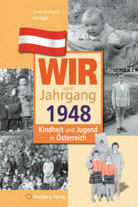 Wir vom Jahrgang 1948 - Kindheit und Jugend in Österreich