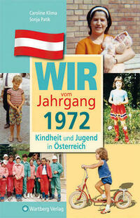 Wir vom Jahrgang 1972 - Kindheit und Jugend in Österreich