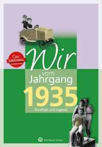 Wir vom Jahrgang 1935 - Kindheit und Jugend