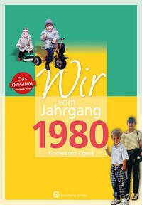 Wir vom Jahrgang 1980 - Kindheit und Jugend