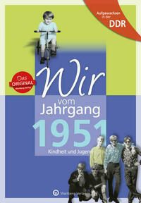 Aufgewachsen in der DDR - Wir vom Jahrgang 1951 - Kindheit und Jugend