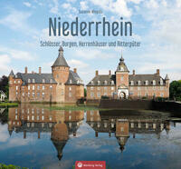 Niederrhein - Schlösser, Burger, Herrenhäuser und Rittergüter