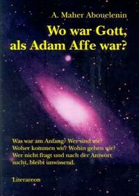 Wo war Gott, als Adam Affe war?