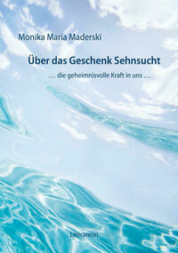 Über das Geschenk Sehnsucht