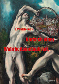 Versuch einer Wahrheitsmetaphysik