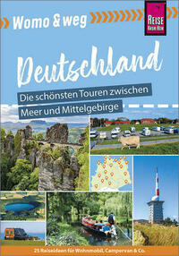 Reise Know-How Womo & weg: Nördliches Deutschland – Die schönsten Touren zwischen Meer und Mittelgebirge