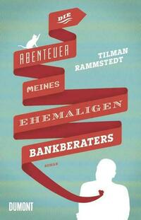 Die Abenteuer meines ehemaligen Bankberaters