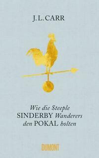 Wie die Steeple Sinderby Wanderers den Pokal holten