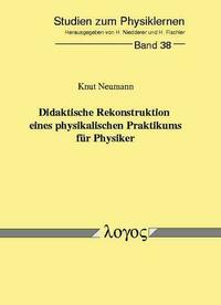 Didaktische Rekonstruktion eines physikalischen Praktikums für Physiker