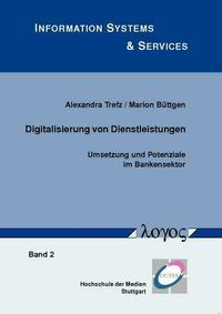 Digitalisierung von Dienstleistungen. Umsetzung und Potenziale im Bankensektor