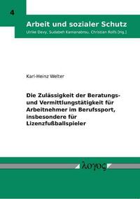 Die Zulässigkeit der Beratungs- und Vermittlungstätigkeit für Arbeitnehmer im Berufssport, insbesondere für Lizenzfußballspieler