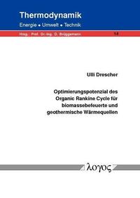 Optimierungspotenzial des Organic Rankine Cycle für biomassebefeuerte und geothermische Wärmequellen