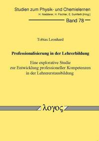 Professionalisierung in der Lehrerbildung. Eine explorative Studie zur Entwicklung professioneller Kompetenzen in der Lehrererstausbildung