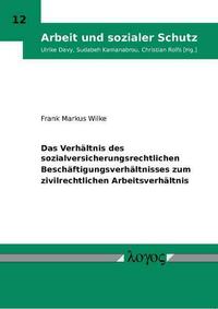 Das Verhältnis des sozialversicherungsrechtlichen Beschäftigungsverhältnisses zum zivilrechtlichen Arbeitsverhältnis