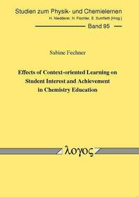 Effects of Context-oriented Learning on Student Interest and Achievement in Chemistry Education