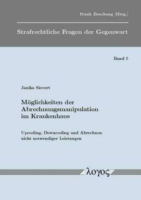Möglichkeiten der Abrechnungsmanipulation im Krankenhaus