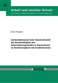 Solidaritätskampf oder Sozialschlacht? Die Rechtmäßigkeit des Unterstützungsstreiks in Deutschland im Rechtsvergleich mit Großbritannien