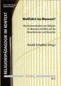 Wallfahrt ins Museum?