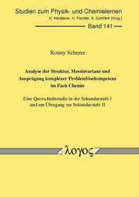 Analyse der Struktur, Messinvarianz und Ausprägung komplexer Problemlösekompetenz im Fach Chemie
