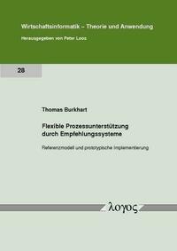 Flexible Prozessunterstützung durch Empfehlungssysteme. Referenzmodell und prototypische Implementierung