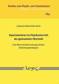 Experimentieren im Physikunterricht der gymnasialen Oberstufe -- Eine Rekonstruktion übergeordneter Einbettungsstrategien --