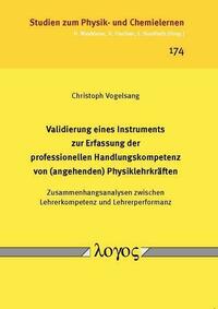 Validierung eines Instruments zur Erfassung der professionellen Handlungskompetenz von (angehenden) Physiklehrkräften