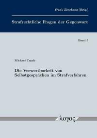 Die Verwertbarkeit von Selbstgesprächen im Strafverfahren