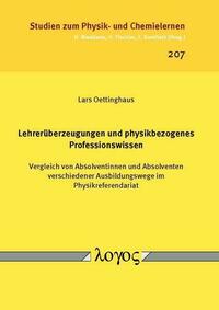 Lehrerüberzeugungen und physikbezogenes Professionswissen. Vergleich von Absolventinnen und Absolventen verschiedener Ausbildungswege im Physikreferendariat