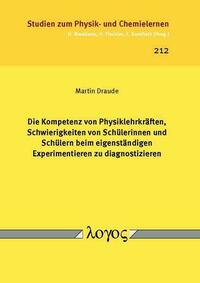 Die Kompetenz von Physiklehrkräften, Schwierigkeiten von Schülerinnen und Schülern beim eigenständigen Experimentieren zu diagnostizieren