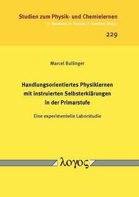 Handlungsorientiertes Physiklernen mit instruierten Selbsterklärungen in der Primarstufe. Eine experimentelle Laborstudie