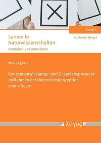 Konzeptentwicklungs- und Gesprächsprozesse im Rahmen der Unterrichtskonzeption "choice2learn"