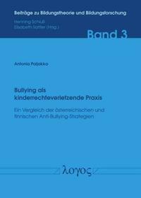 Bullying als kinderrechteverletzende Praxis - Ein Vergleich der österreichischen und finnischen Anti-Bullying-Strategien