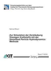 Zur Simulation der Zerstäubung flüssigen Kraftstoffs mit der Smoothed Particle Hydrodynamics Methode