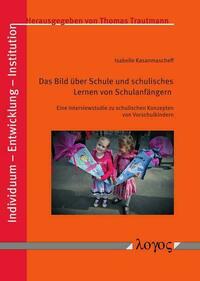 Das Bild über Schule und schulisches Lernen von Schulanfängern
