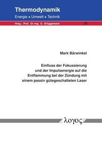 Einfluss der Fokussierung und der Impulsenergie auf die Entflammung bei der Zündung mit einem passiv gütegeschalteten Laser