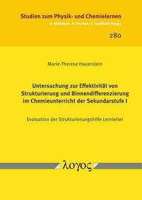 Untersuchung zur Effektivität von Strukturierung und Binnendifferenzierung im Chemieunterricht der Sekundarstufe I