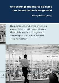 Konzeptionelle Überlegungen zu einem lebenszyklusorientierten Geschäftsmodellmanagement am Beispiel der ostdeutschen Textilwirtschaft