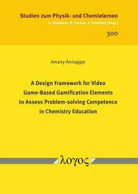 A Design Framework for Video Game-Based Gamification Elements to Assess Problem-solving Competence in Chemistry Education