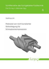 Potenzial von nicht-konstanter Rotorsteigung für Schraubenkompressoren