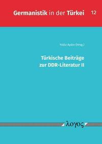 Türkische Beiträge zur DDR-Literatur II