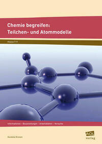 Chemie begreifen: Teilchen- und Atommodelle