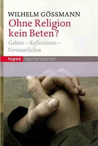 Ohne Religion kein Beten?