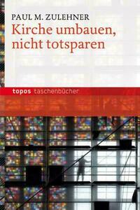 Kirche umbauen - nicht totsparen