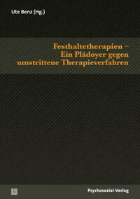 Festhaltetherapien – Ein Plädoyer gegen umstrittene Therapieverfahren