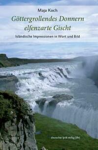 Göttergrollendes Donnern, elfenzarte Gischt