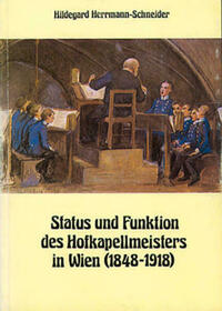 Status und Funktion des Hofkapellmeisters in Wien (1848-1918)