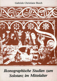 Ikonographische Studien zum Solotanz im Mittelalter