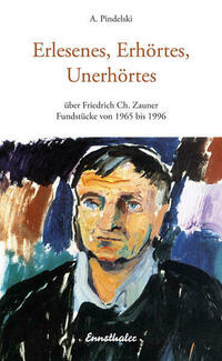 Erlesenes, Erhörtes, Unerhörtes