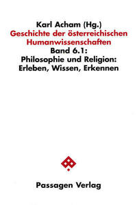 Geschichte der österreichischen Humanwissenschaften / Geschichte der österreichischen Humanwissenschaften