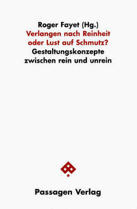 Verlangen nach Reinheit oder Lust auf Schmutz?